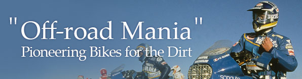 ヤマハ発動機 企業サイト ”Off-road Mania”Pioneering Bikes for the Dirt